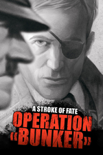 A Stroke of Fate: Operation Bunker