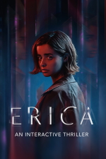 Erica: An Interactive Thriller