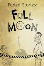 Faded Stories: Full Moon