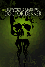 The Infectious Madness of Doctor Dekker