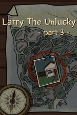 Larry the Unlucky Part 3