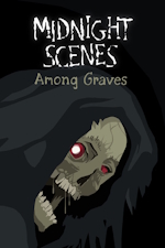 Midnight Scenes: Among Graves