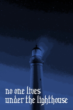 No One Lives Under the Lighthouse