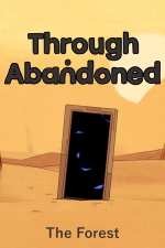 Through Abandoned: The Forest
