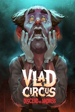 Vlad Circus: Descend into Madness